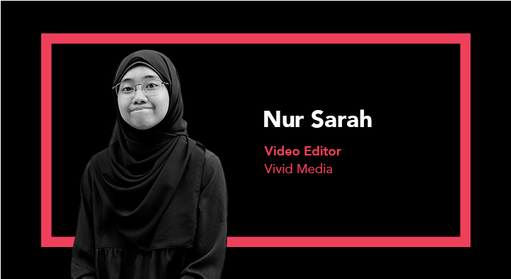 Nur Sarah, Video Editor in Singapore